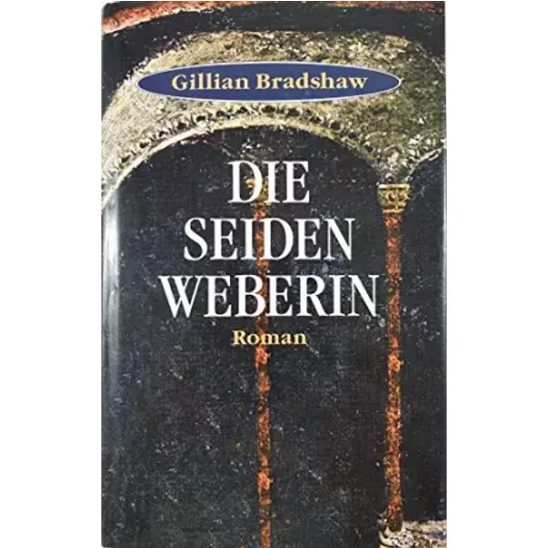 Die Seidenweberin. Roman. - Gillian Bradshaw-image