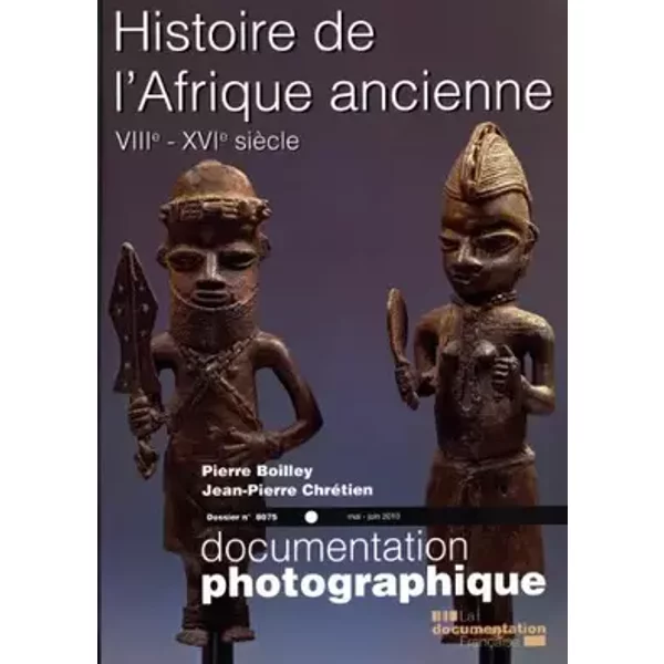 Histoire de l'Afrique ancienne, VIIIe-XVIe siècle (Documentation photographique n°8075) - Jean-Pierre Chrétien, Pierre Boilley