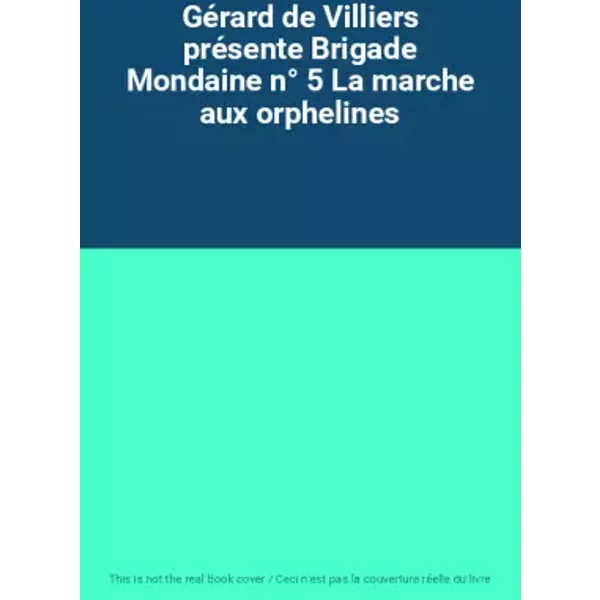 GéRard De Villiers PréSente Brigade Mondaine N° 5 La Marche Aux Orphelines-image