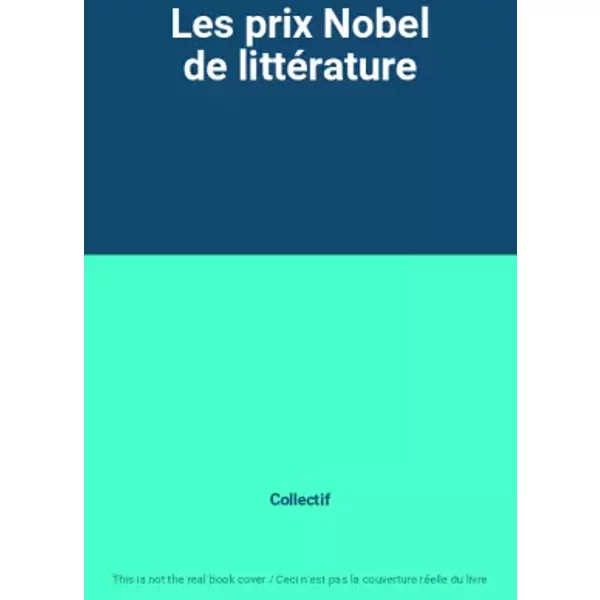 Les Prix Nobel De LittéRature - Collectif-image