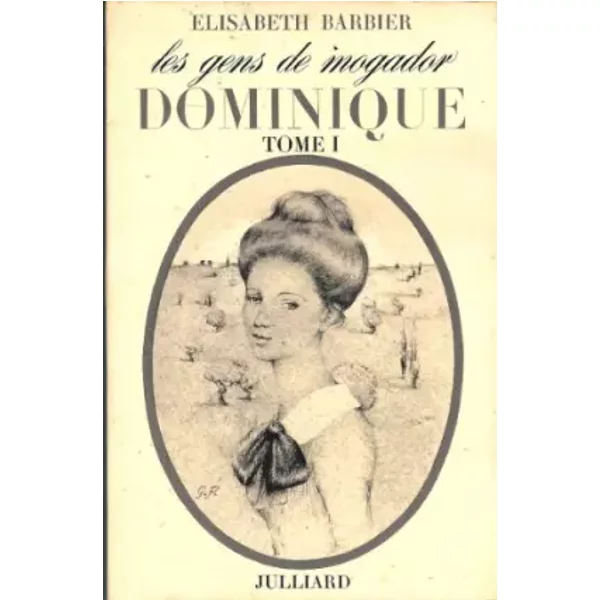 Les Gens De Mogador. Dominique. Tome 1 - E. Barbier-image