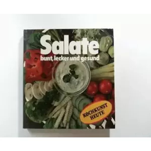 Salate - Bunt, lecker und gesund - Karin Winkell