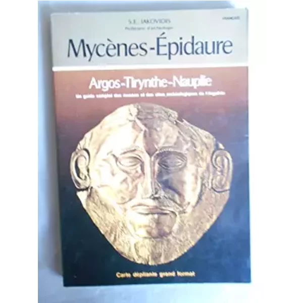 MYCENES-EPIDAURE, ARGOS-TIRYNTHE-NAUPLIE - IAKOVIDIS S. E.