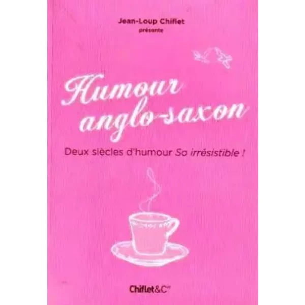 HUMOUR ANGLO-SAXON - CHIFLET JEAN-LOUP