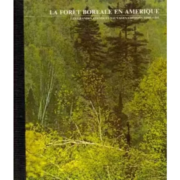 La Foret BoréAle En AméRique Les Grandes éTendues Sauvages - Knauth Percy-image