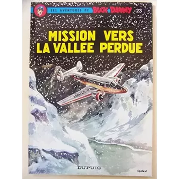 LES AVENTURES DE BUCK DANNY N°23. MISSION VERS LA VALLEE PERDUE