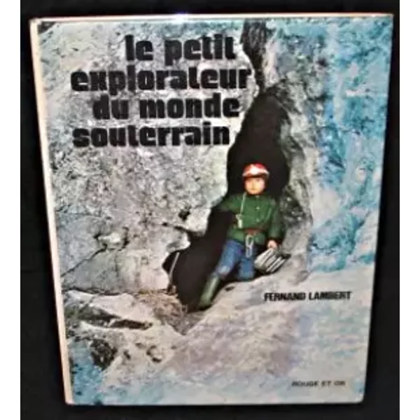 Le Petit Explorateur Du Monde Souterrain - Lambert Fernand-image
