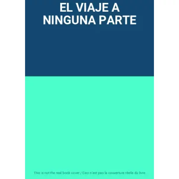 El Viaje A Ninguna Parte-image