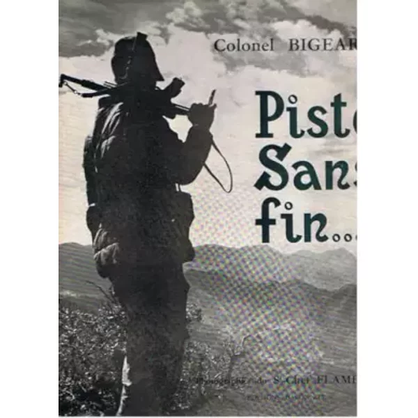 Piste sans fin ... Photographies de Marc Flament. Textes du colonel Marcel Bigeard.