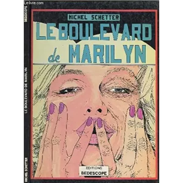 Le boulevard de Marilyn. - SCHETTER MICHEL