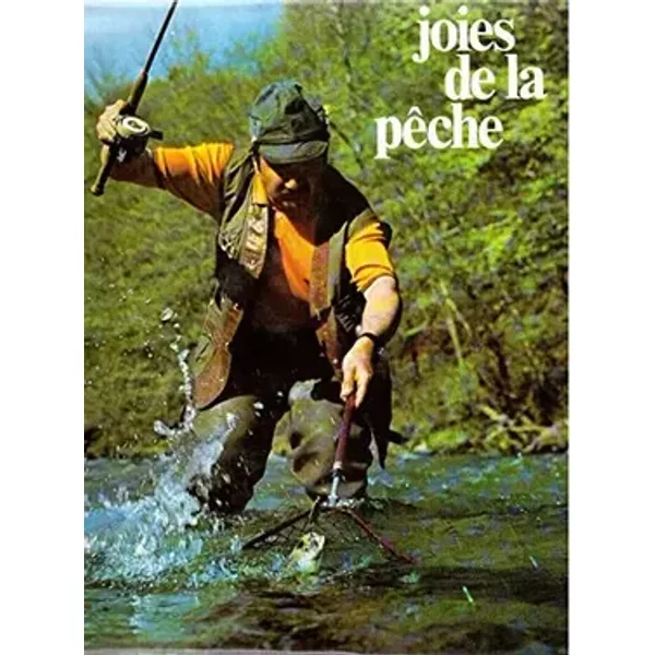 Joies de la pêche - Nivers Jo, Daniel Maury, Victor Borlandelli, Jean-Claude André, Luc Aubourdier, Michel Duborgel, Henri Limouzin, André Peel