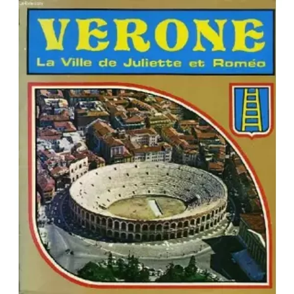 VERONE, LA VILLE DE JULIETTE ET ROMEO - CENNI NINO