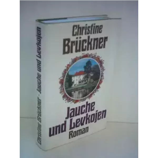 Christine Brückner: Jauche und Levkojen