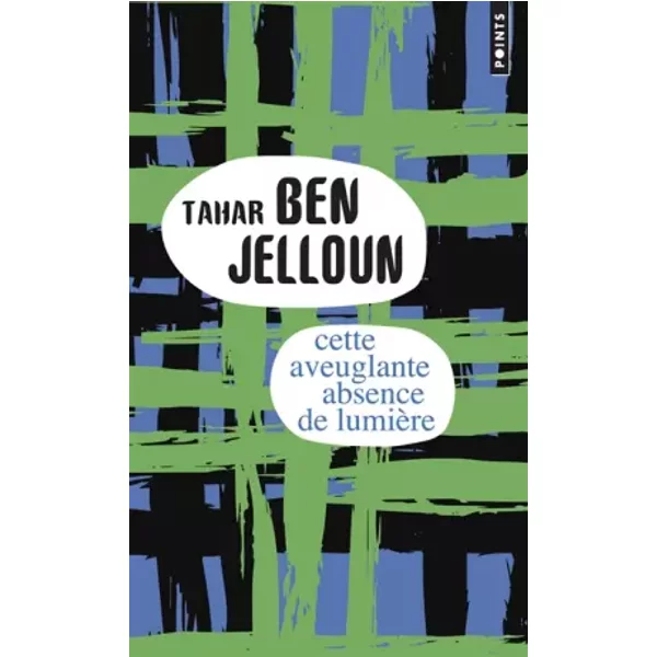 Cette aveuglante absence de lumière - Tahar Ben Jelloun