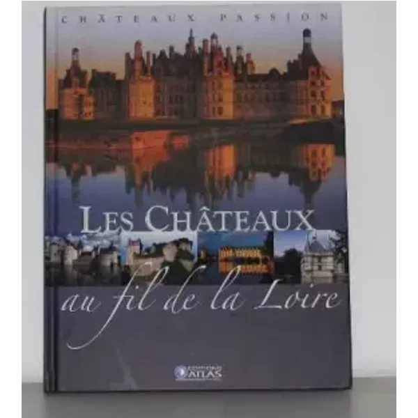 Les ChâTeaux Au Fil De La Loire - Collectif-image