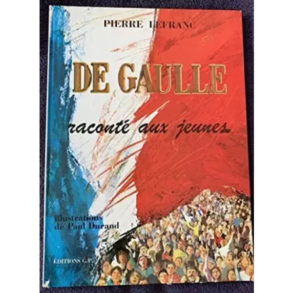 De Gaulle Raconté Aux Jeunes - Lefranc Pierre-image