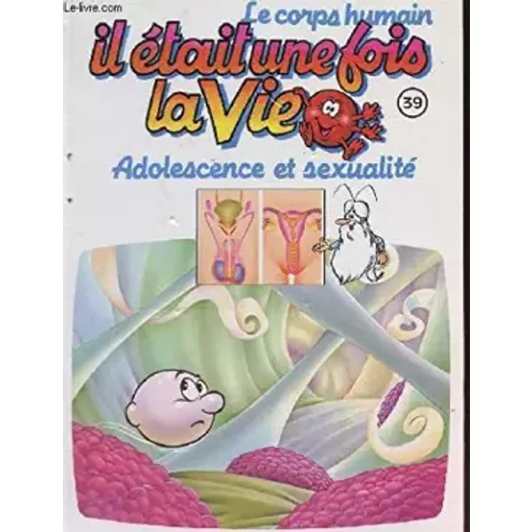 Le Corps Humain N°39 - Il Etait Une Fois La Vie - Adolescence Et Sexualité.-image