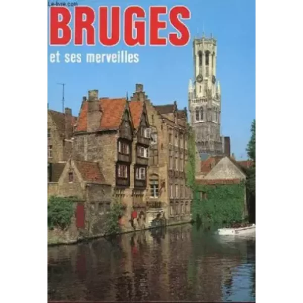 Bruges Et Ses Merveilles. - Collectif.-image