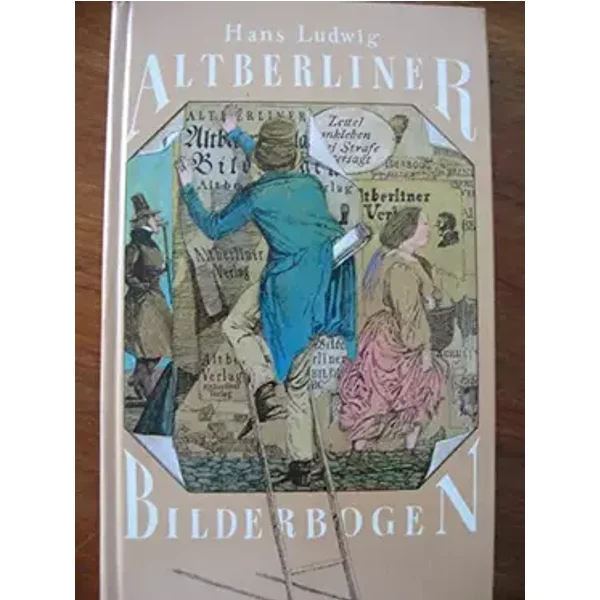 Altberliner Bilderbogen. Illustrationen Klaus Ensikat.