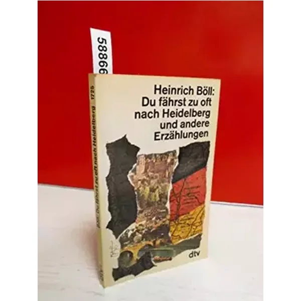 Du fährst zu oft nach Heidelberg und andere Erzählungen. - Heinrich Böll