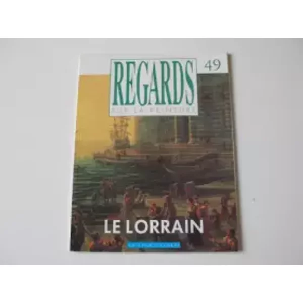 Regards Sur La Peinture N°49 Le Lorrain-image