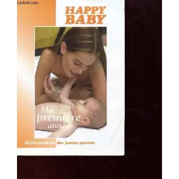HAPPY BABY - MA PREMIERE ANNEE - COLLECTIF