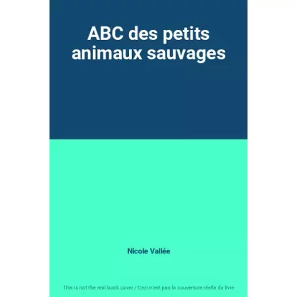 Abc Des Petits Animaux Sauvages - Nicole ValléE-image