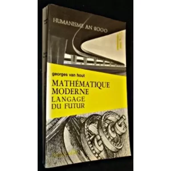 La MathéMatique Moderne, Langage Du Futur - Van Hout (Georges)-image