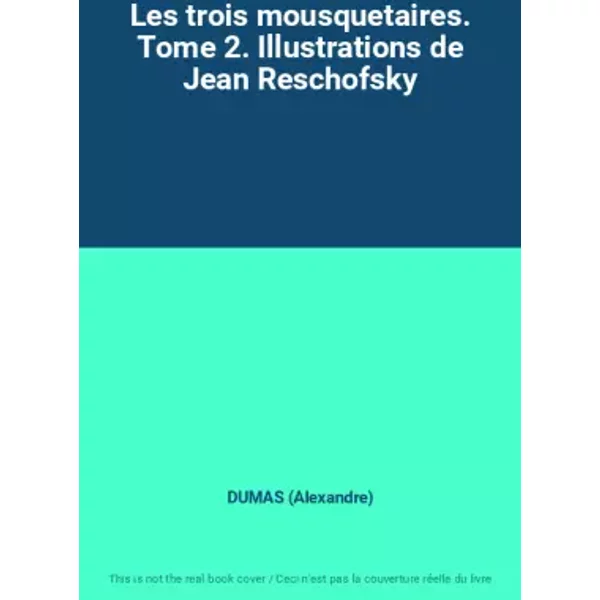 Les Trois Mousquetaires. Tome 2. Illustrations De Jean Reschofsky - Dumas (Alexandre)-image
