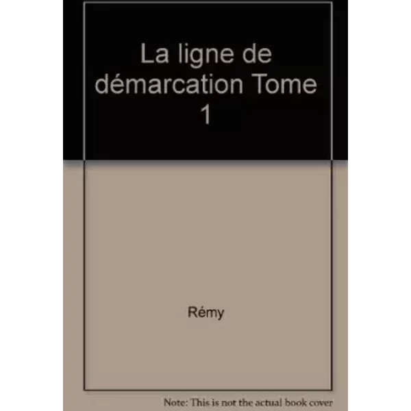 La Ligne De DéMarcation Tome 1 - RéMy-image