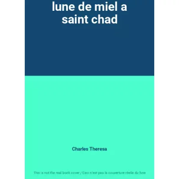 lune de miel a saint chad - Charles Theresa