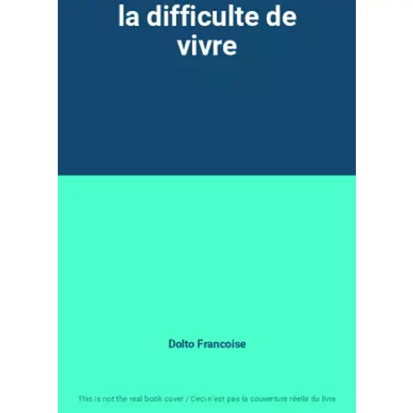 La Difficulte De Vivre - Dolto Francoise-image
