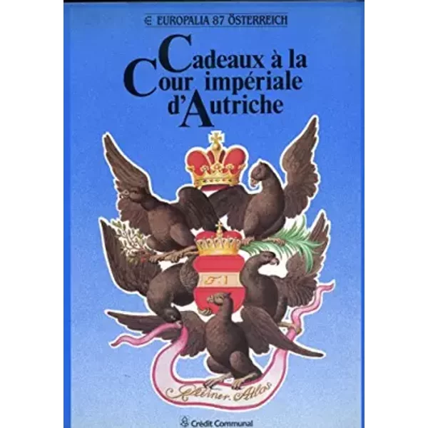 Cadeaux à la Cour impériale d'Autriche - catalogue d'exposition