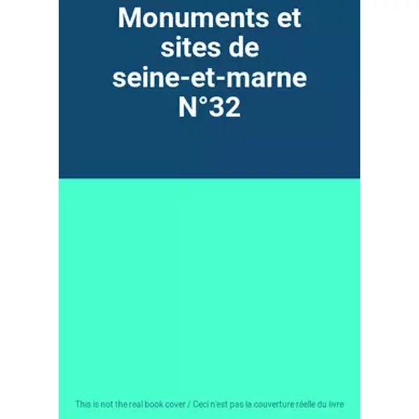 Monuments et sites de seine-et-marne N°32