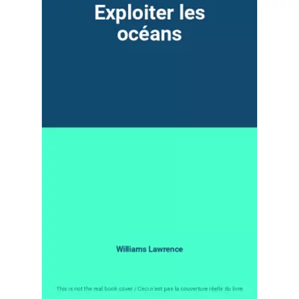Exploiter Les OcéAns - Williams Lawrence-image