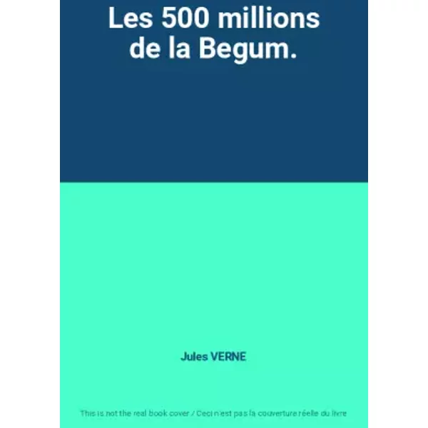 Les 500 Millions De La Begum. - Jules Verne-image