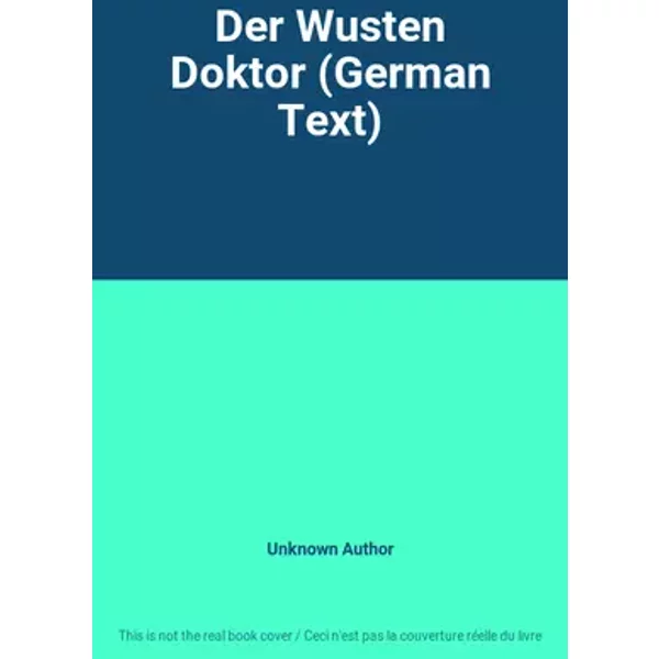 Der Wusten Doktor (German Text) - Unknown Author