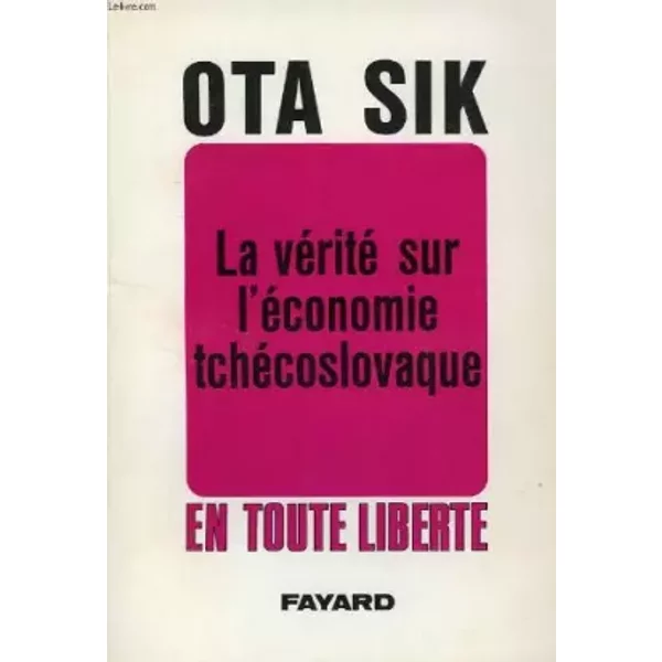 La verite sur l'economie tchecoslovaque - SIK OTA
