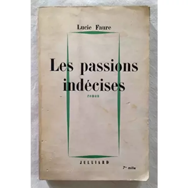 Les Passions Indecises - Faure Lucie.-image