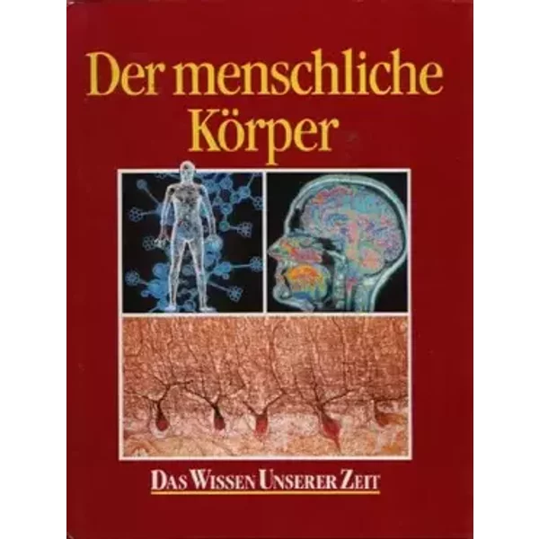 Der menschliche Körper. Das Wissen unserer Zeit - Lawrence (Hrsg.) Clark