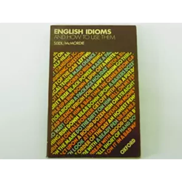 English Idioms And How To Use Them - Jennifer Seidl & W Mcmordie-image