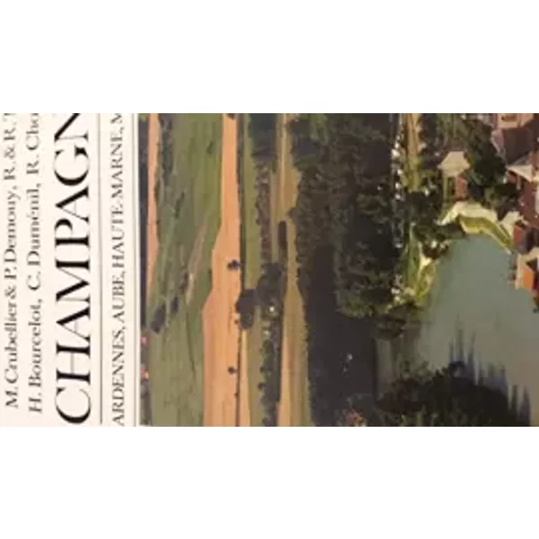 CHAMPAGNE.ARDENNES.AUBE.HAUTE MARNE.MARNE.CADRE CULTUREL.HISTOIRE.ART.LITTERATURE.LANGUE.ECONOMIE.TRADITIONS POPULAIRES - CRUBELLIER/DEMOUY