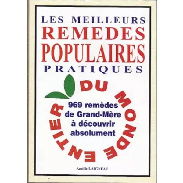 Les Meilleurs RemèDes Populaires Pratiques Du Monde Entier -969 RemèDes De Grand-MèRe - AméLie Laigneau-image
