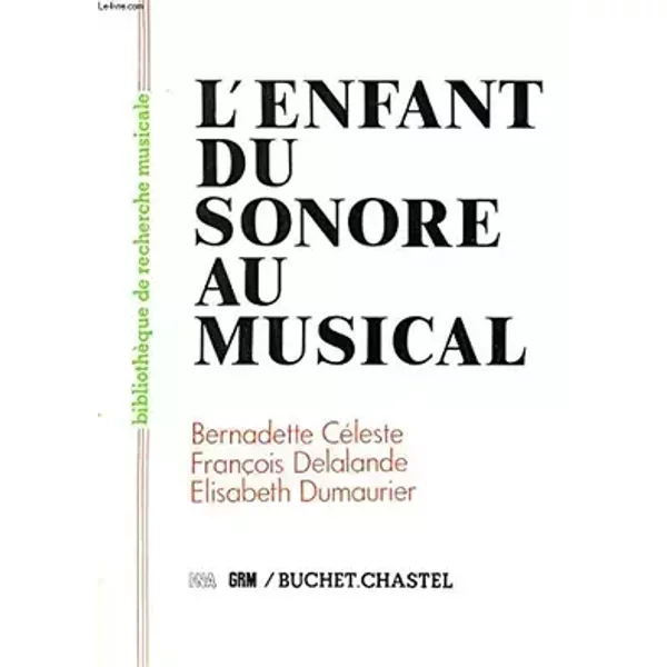 L'enfant du sonore au musical - CELESTE / DELALANDE / DUMAURIER