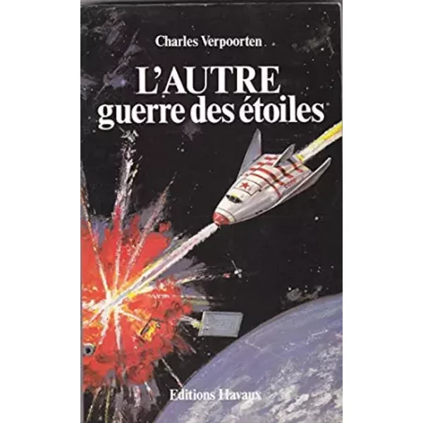 L'autre Guerre Des éToiles. - Verpoorten Charles (VIDAL-HUBER Jean-Jacques)-image