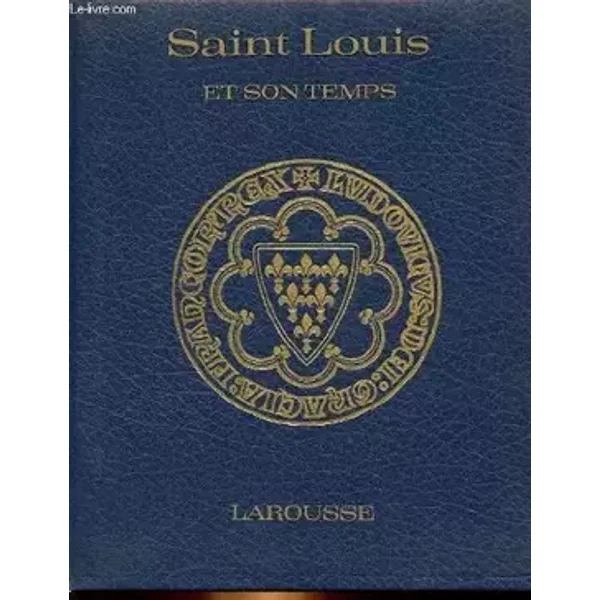 Saint louis et son temps - HENRI-PAUL EYDOUX
