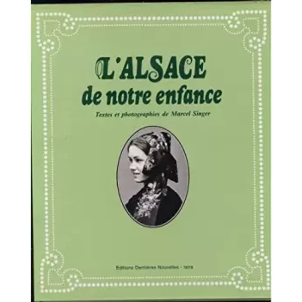 L'alsace De Notre Enfance - Singer Marcel-image