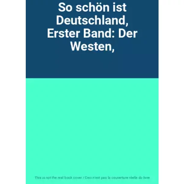 So schön ist Deutschland, Erster Band: Der Westen,