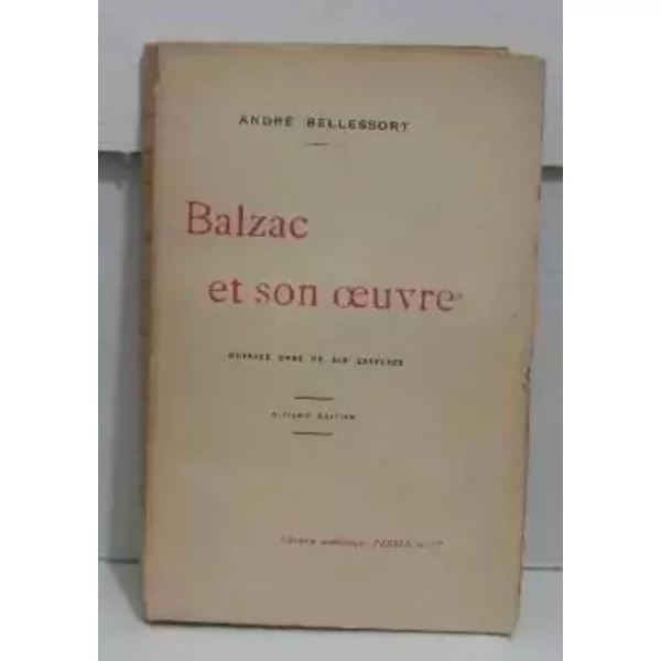 Balzac et son oeuvre - Bellessort André