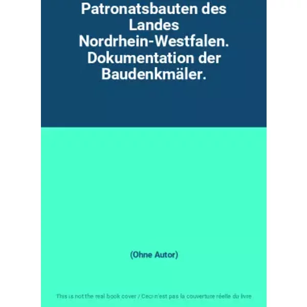 Patronatsbauten Des Landes Nordrhein-Westfalen. Dokumentation Der BaudenkmäLer. - (Ohne Autor)-image
